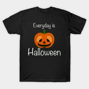 Everyday is Halloween T-Shirt
